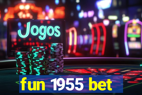 fun 1955 bet